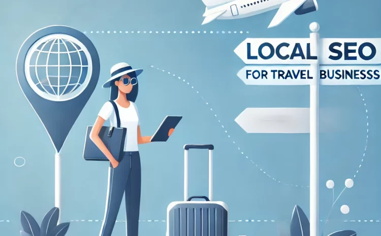 How to Optimize Your Travel Blog for Local SEO