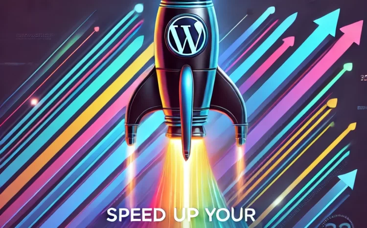 How to Speed Up Your WordPress website for Better SEO